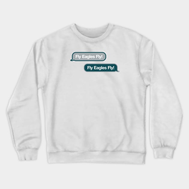 Fly Eagles Fly Text Message Crewneck Sweatshirt by Rad Love